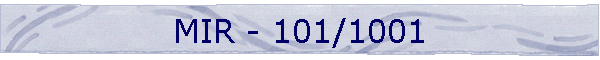 MIR - 101/1001