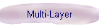Multi-Layer